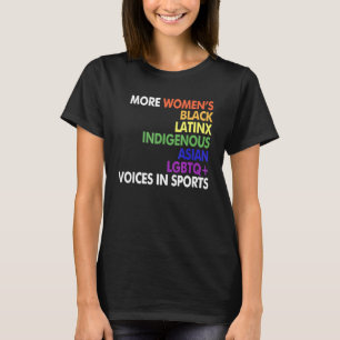 More Womens Black Latinx Indigenous Asian Lgbtq T-Shirt