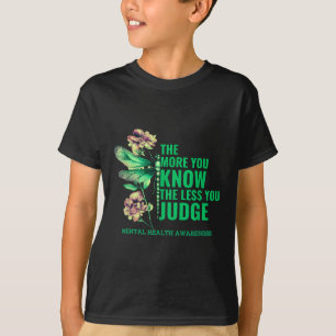 More You Know Less Butterfly Ribbon Mentals Health T-Shirt