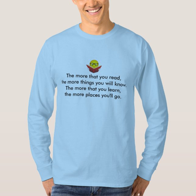 More you read , More things you know--Tshirt T-Shirt (Front)