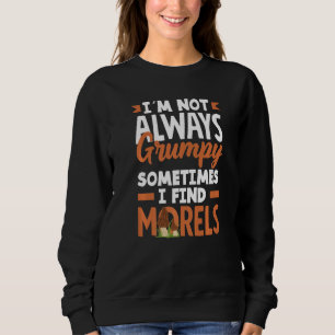 Morel Hunting Find Morel Mushrooms Foraging Premiu Sweatshirt