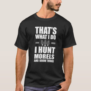 Morel Hunting Mushroom Hunter Pun Morels T-Shirt