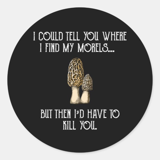 Morel Mushroom Hunter Funny Foraging Classic Round Sticker (Front)