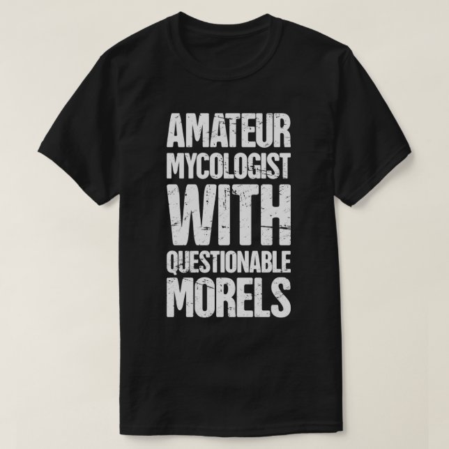 Morel Mushroom Hunting amp Mushroom Foraging T-Shirt (Design Front)