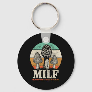 Morel Mushroom Hunting M.i.l.f. Mushrooms I'd Like Key Ring