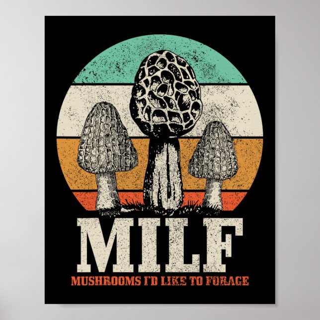 Morel Mushroom Hunting M.i.l.f. Mushrooms I'd Like Poster (Front)