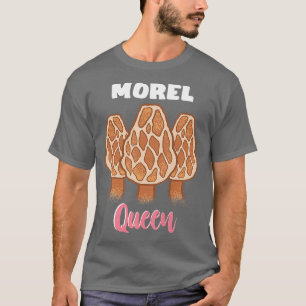 Morel Queen Mushroom Season Edible Fungi Vegetaria T-Shirt