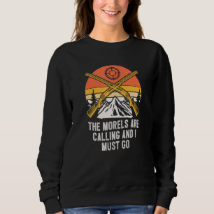 Morels Are Calling and I Must Go Mushroom Cottage Sweatshirt