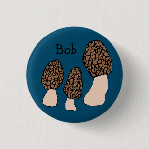 Morels Mushrooms Fun Fungi CUSTOMIZE IT  3 Cm Round Badge