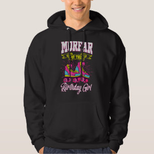 Morfar Of The Birthday Girl Roller Skates Bday Ska Hoodie