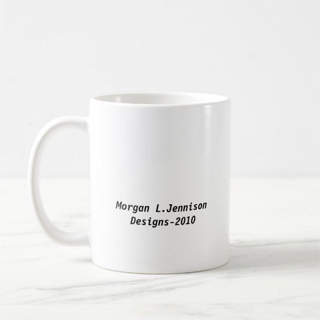 Morgan L.Jennison Designs-2010 Coffee Mug (Left)