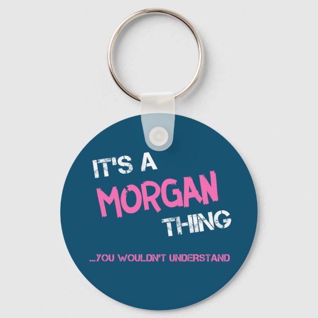 Morgan thing you wouldn't understand novelty key ring (Front)