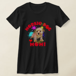 Morkie Mum Dog Lover Best Dog Mum Ever T-Shirt