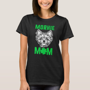 Morkie Mum St Patricks Yorkshire Maltese Terrier D T-Shirt