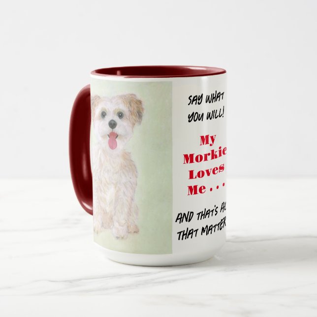 Morkie Say What You Will Large Mug (Front Left)