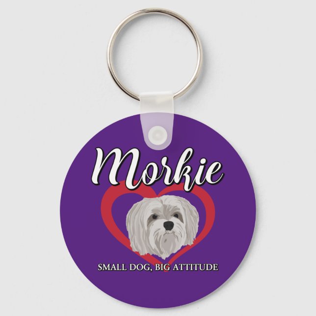 Morkie - Small Dog, Big Attitude - 3 Key Ring (Front)