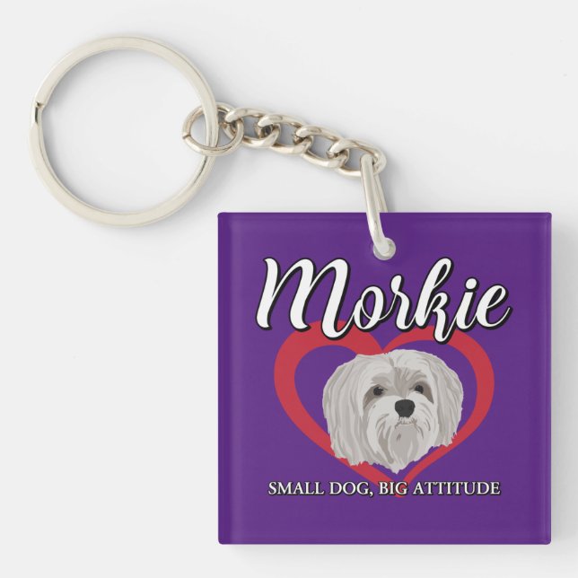 Morkie - Small Dog, Big Attitude - 3 Key Ring (Front)