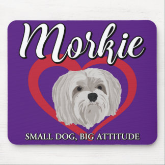 Morkie - Small Dog, Big Attitude - 3 Mouse Mat