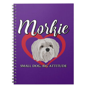 Morkie - Small Dog, Big Attitude - 3 Notebook