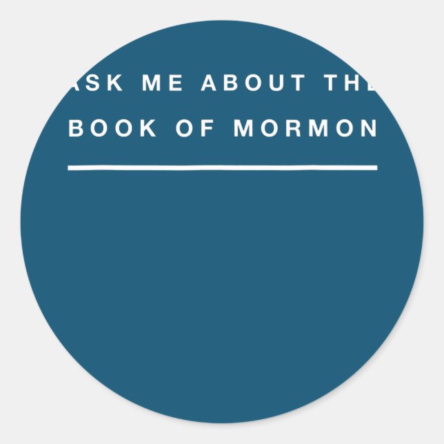 Mormon Ask Me About The Book Of Mormon Design  Classic Round Sticker (Front)