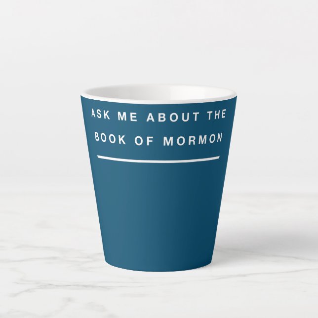 Mormon Ask Me About The Book Of Mormon Design  Latte Mug (Front)