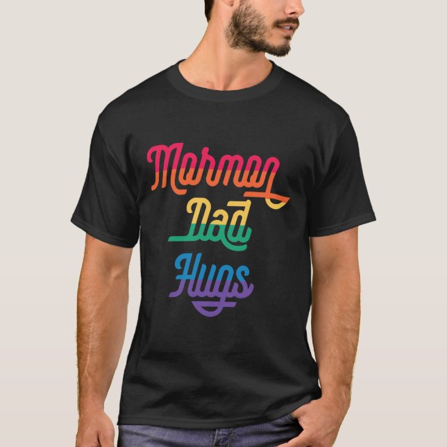 MORMON DAD HUGS LGBT Gay Pride Meme  T-Shirt (Front)