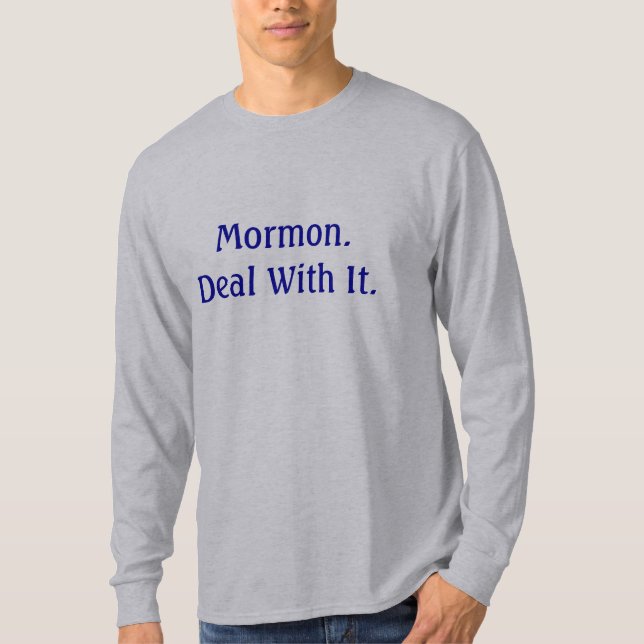 Mormon. Deal With It. T-Shirt (Front)