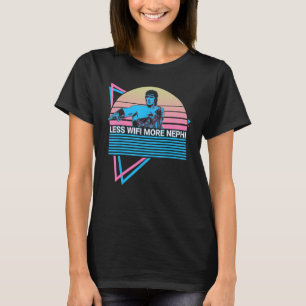 Mormon LDS Missionary Less Wifi More Nephi T-Shirt