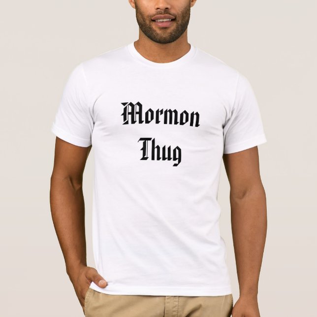Mormon Thug T-Shirt (Front)