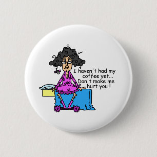 Morning Before Coffee Humour 6 Cm Round Badge