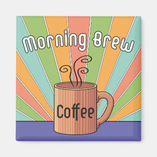 Morning Brew Coffee  Magnet