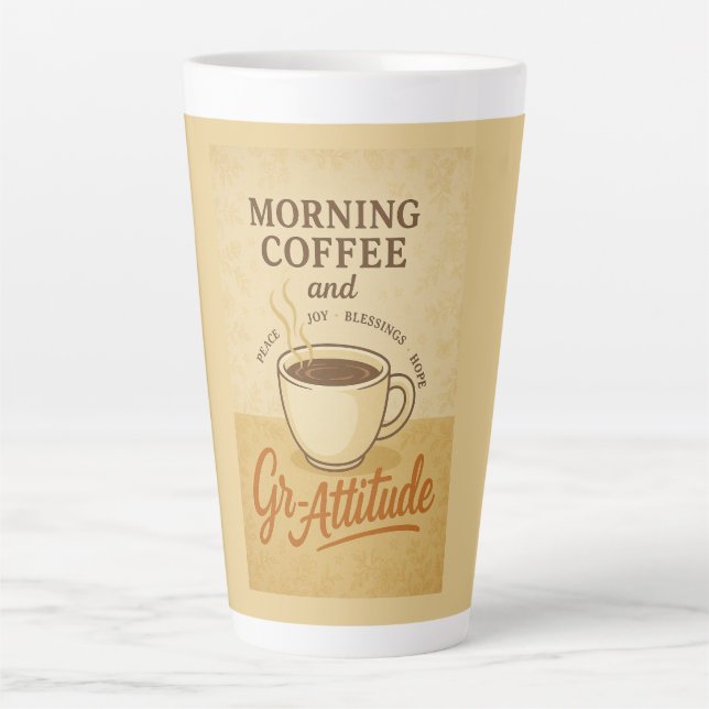 Morning Coffee And Gr-Attitude Latte Mug (Front)