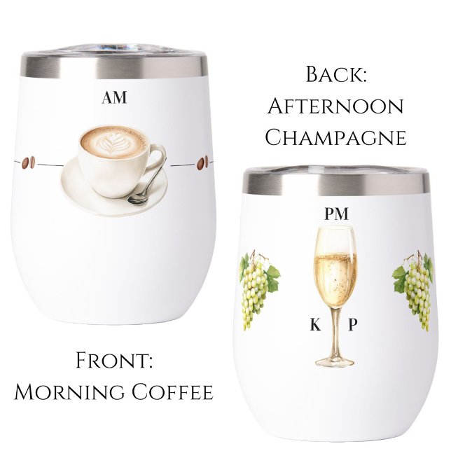 Morning Coffee Evening Champagne Time Tumbler (Morning Coffee Afternoon Champagne Wine Tumbler)
