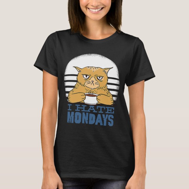 Morning Coffee Morning Group I Hate Mondays  Cats T-Shirt (Front)