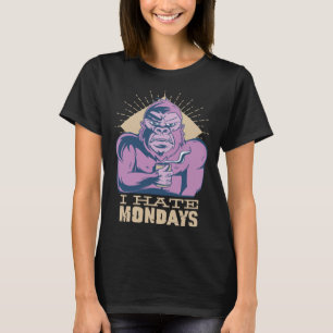 Morning Coffee Morning Group I hate Mondays Work T-Shirt