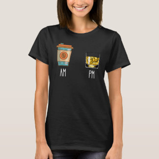 Morning Coffee Whiskey in the Evening Latte AM W T-Shirt