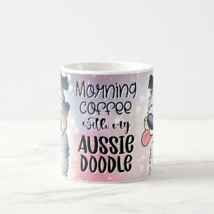 Morning Coffee With My Aussie Doodle Mug