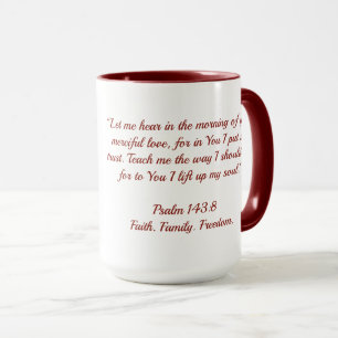 Morning Coffee with Wade Psalm 143:8 Faith Mug
