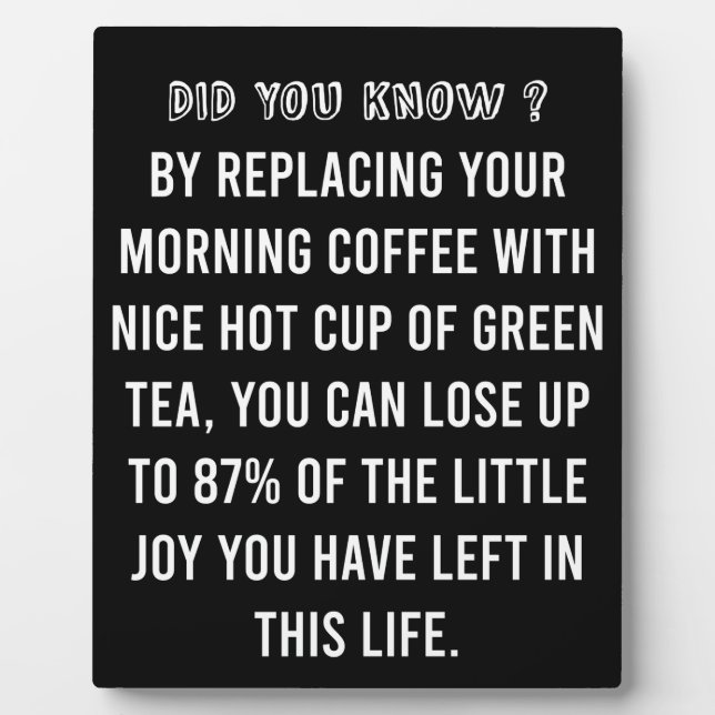 Morning Cup of Coffee - Funny Coffee Quote   Plaque (Front)