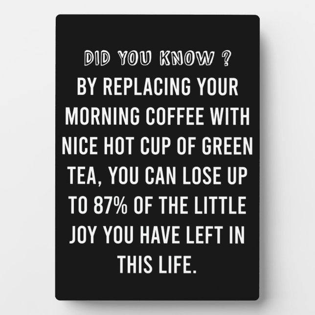 Morning Cup of Coffee - Funny Coffee Quote   Plaque (Front)