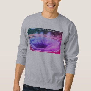 Morning Glory Pool, Yellowstone National Park Sweatshirt