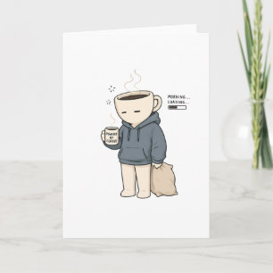 Morning Loading Powered By Coffee Funny Coffee Lov Card