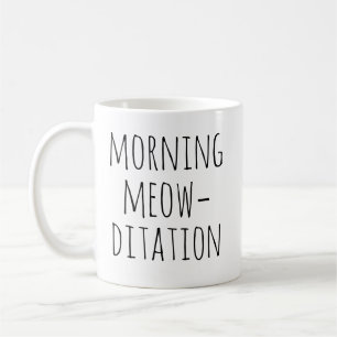 Morning Meow‑ditation Calm Typography Cat Coffee Mug