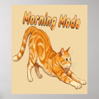 Morning Mode Orange Tabby Cat Stretching Funny Cat Poster