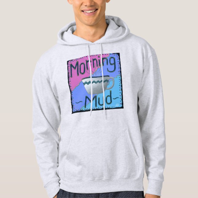 Morning Mud Hoodie (Front)