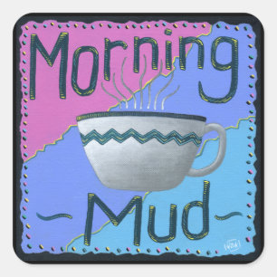 Morning Mud Square Sticker