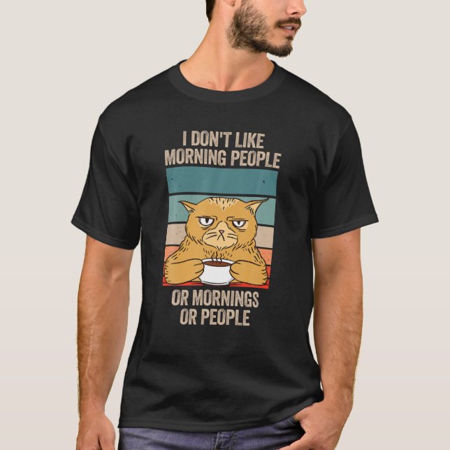 Morning People Cat Coffee Grouch Late Sleeper Retr T-Shirt (Front)