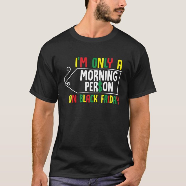 morning person on black friday shopping season Chr T-Shirt (Front)
