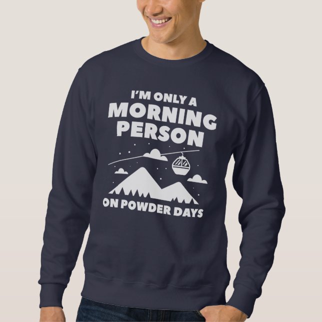 Morning Person Snow Sweatshirt (Front)