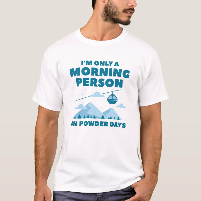 Morning Person Snow T-Shirt (Front)