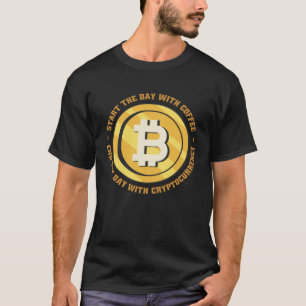 Morning Quotes Coffee Crypto Wealth Money T-Shirt